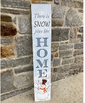 There is Snow place like Home Porch Sign