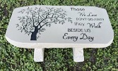 Those We Love Don't Go Away Concrete Bench, 24" x 13"