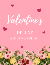 Valentine's Day Deluxe Arrangement Vase Arrangement