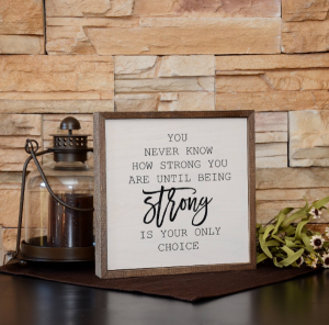 Wall Decor/You Never Know How Strong Sympathy Gift