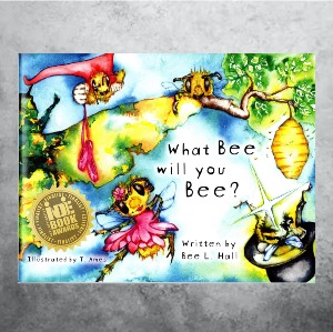 What Bee Will you Bee?  Book One of our "Bee You!" series