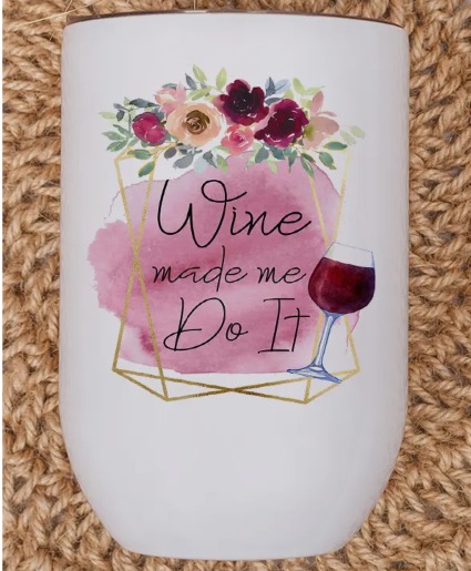 Wine made me do it  Gift