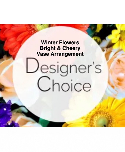Winter flowers bright and cheerful  Designers Choice Vase Arrangement 