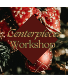 Holiday Centrepiece Workshop 