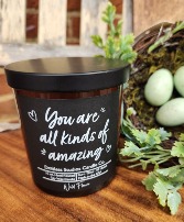 You are All kinds of Amazing Soy candle