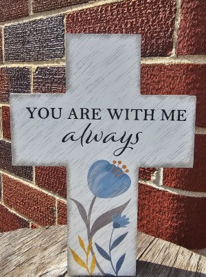 You Are With Me Always Cross 