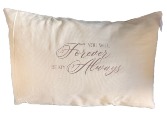 You Will Forever Be My Always 12x20 Keepsake Pillow