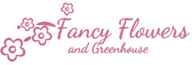 FANCY FLOWERS AND GREENHOUSE