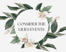 CONSIDER THE LILIES EVENTS